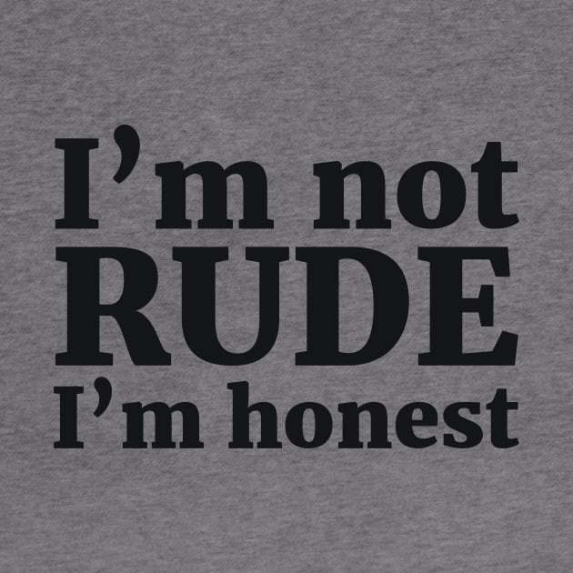 I’m not RUDE I’m honest by RedYolk